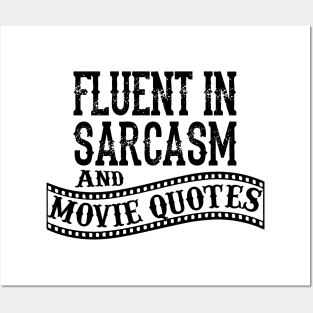 Fluent in Sarcasm and Movie Quote Attitude Posters and Art